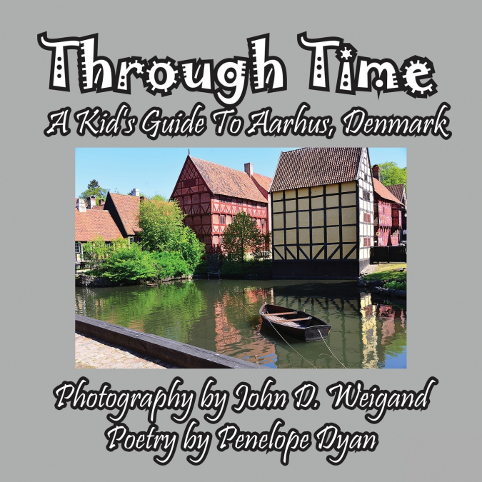 Through Time -- A Kid’s Guide To Aarhus, Denmark