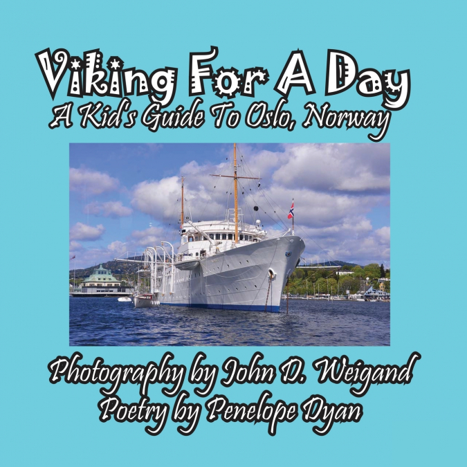 Viking For A Day, A Kid’s Guide to Oslo, Norway