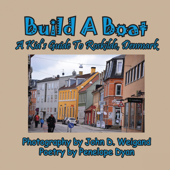 Build A Boat, A Kid’s Guide To Roskilde, Denmark