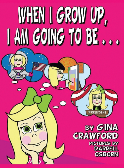 When I Grow Up, I Am going To Be . . .