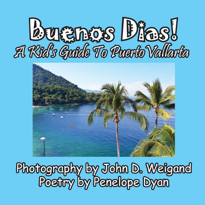 Buenos Dias! A Kid’s Guide To Puerto Vallarta