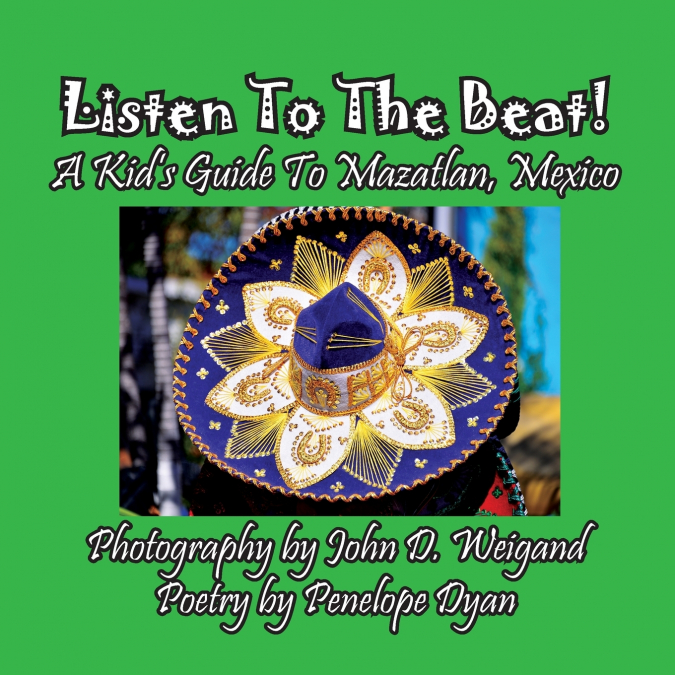 Listen To The Beat! A Kid’s Guide To Mazatlan, Mexico