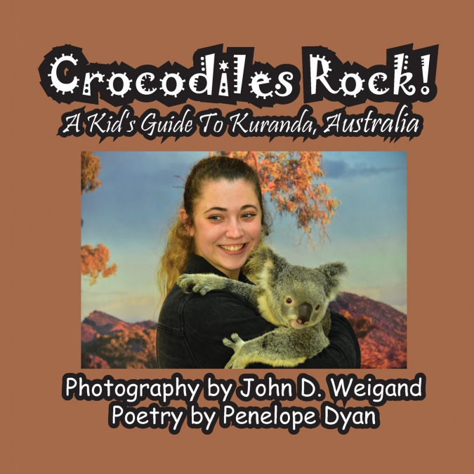 Crocodiles Rock! A Kid’s Guide To Kuranda, Australia