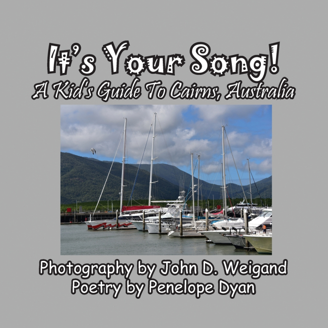 It’s Your Song! A Kid’s Guide To Cairns, Australia