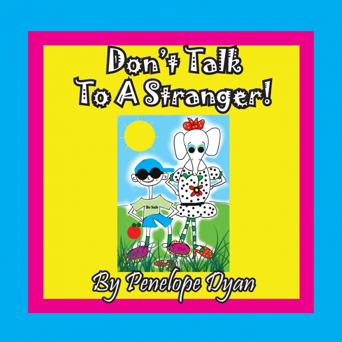 Don’t Talk To A Stranger!