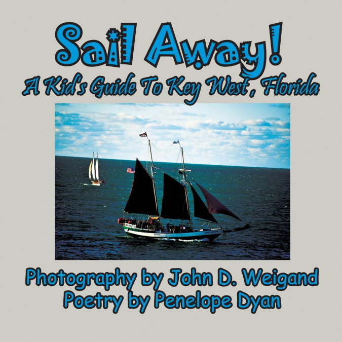 Sail Away! A Kid’s Guide To Key West, Florida