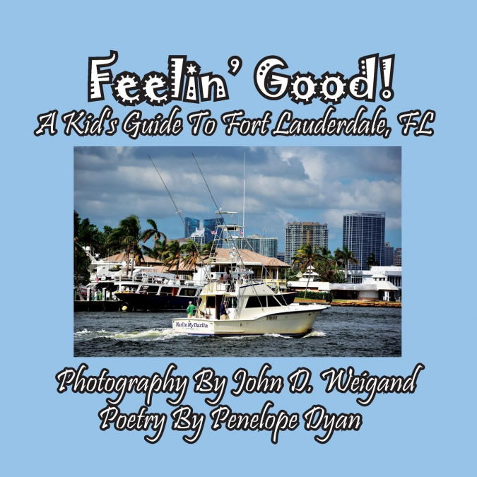 Feelin’ Good! A Kid’s Guide To Fort Lauderdale, FL