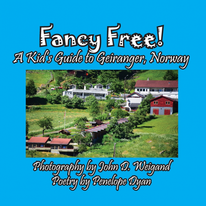Fancy Free! A Kid’s Guide to Geiranger, Norway