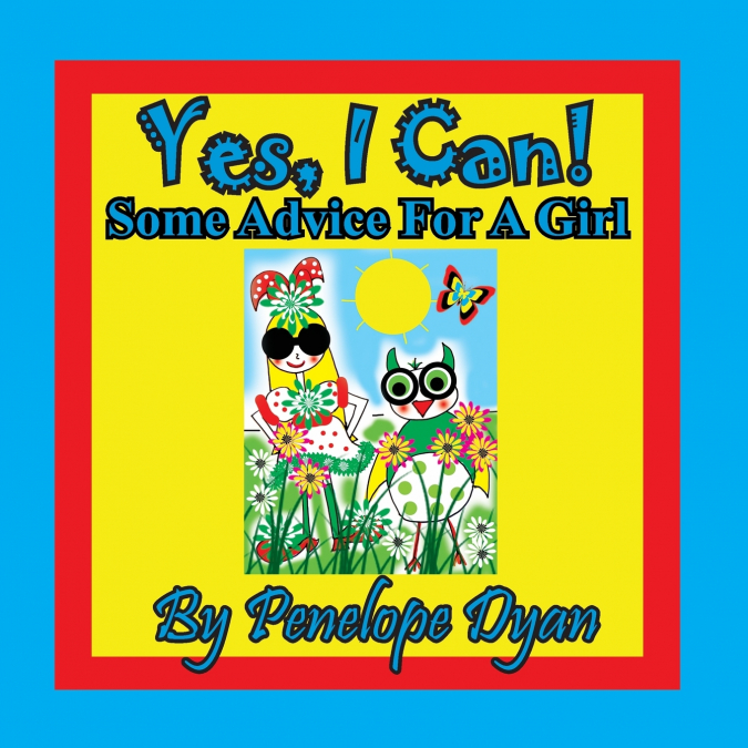 Yes, I Can!  Some Advice For A Girl