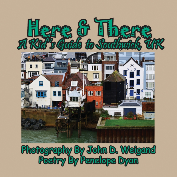 Here & There --- A Kid’s Guide To Southwick, UK
