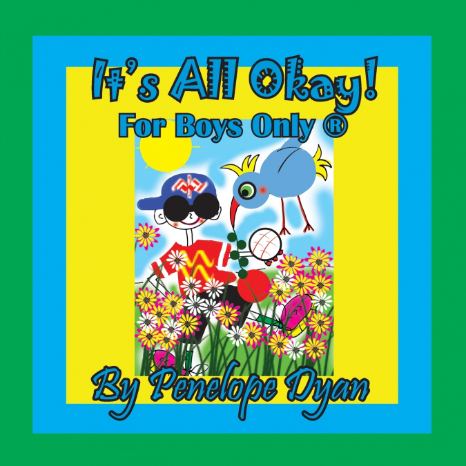 It’s All Okay! For Boys Only ®