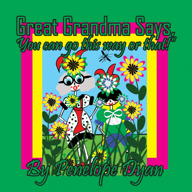Great Grandma Says, 'You can go this way or that!'