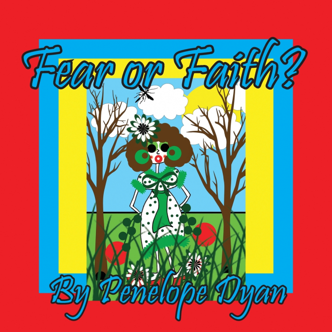 Fear or Faith?