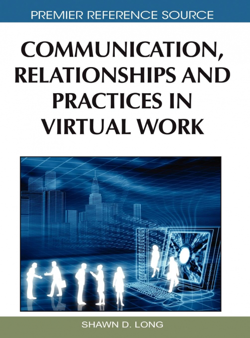 Communication, Relationships and Practices in Virtual Work