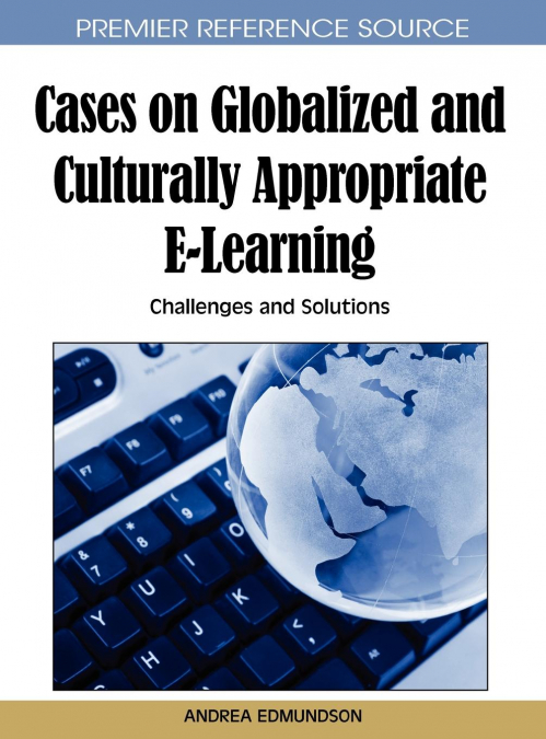 Cases on Globalized and Culturally Appropriate E-Learning