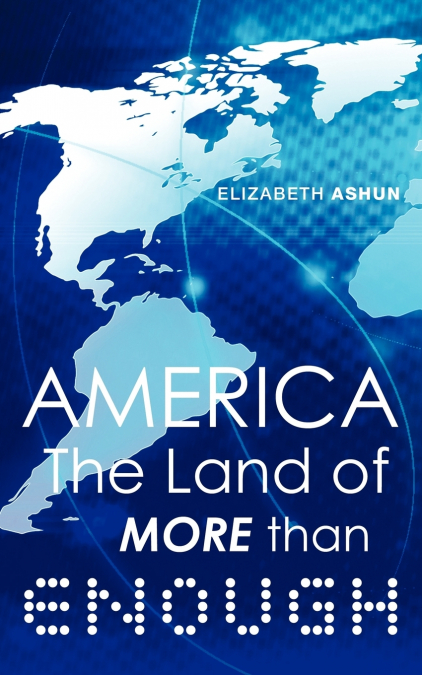 AMERICA THE LAND OF MORE THAN ENOUGH