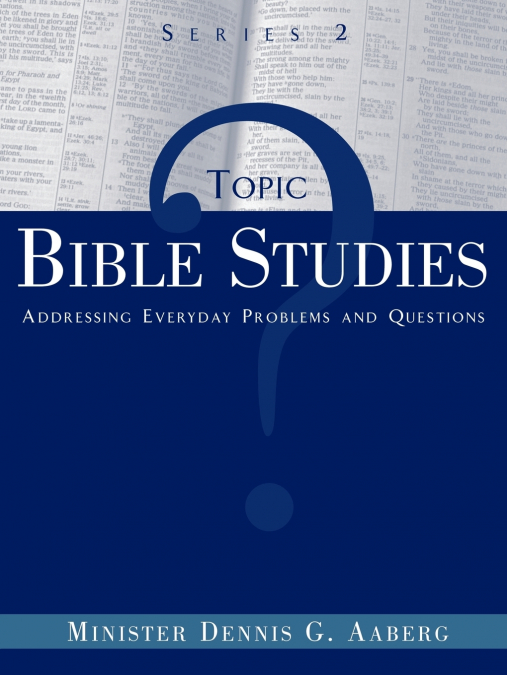 Topic Bible Studies Addressing Everyday Problems and Questions - Series 2