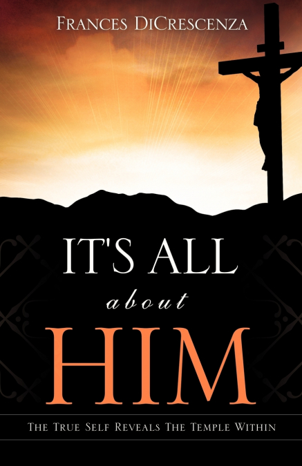 IT’S ALL ABOUT HIM