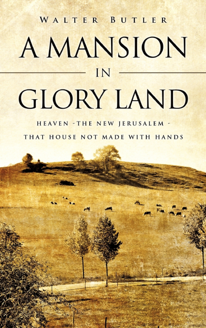 A MANSION IN GLORY LAND