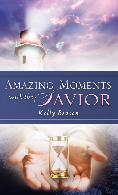 Amazing Moments with the Savior