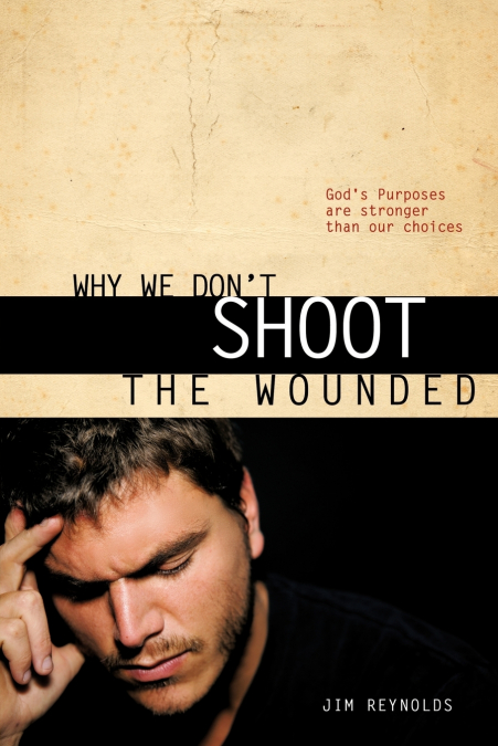 Why We Don’t Shoot the Wounded