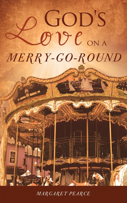 God’s Love on a Merry-Go-Round