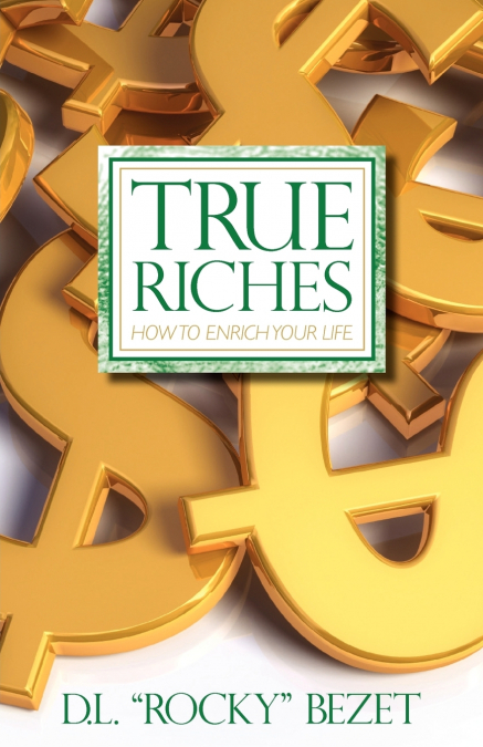 TRUE RICHES