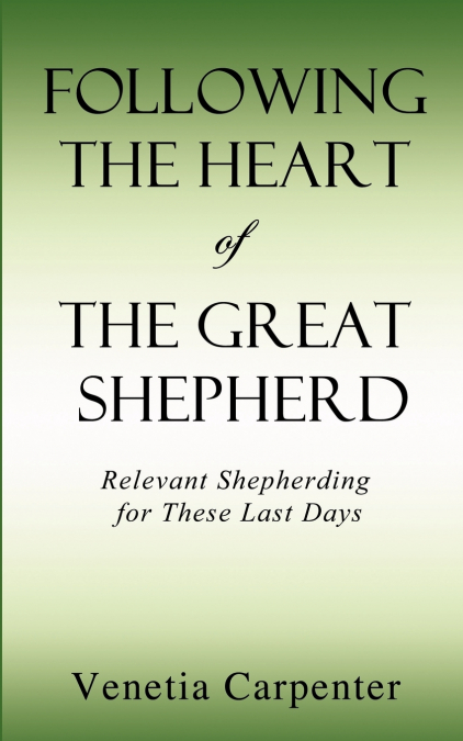 Following The Heart of The Great Shepherd