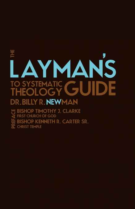 The Layman’s Guide to Systematic Theology