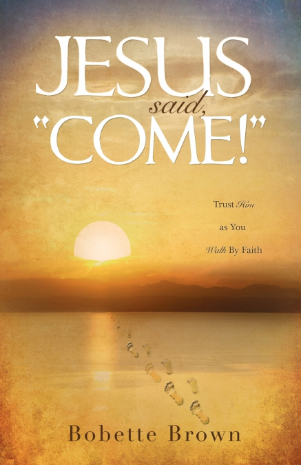 Jesus Said, 'Come!'