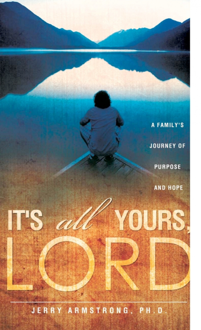 It’s All Yours, Lord