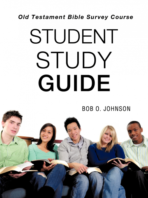 'STUDENT STUDY GUIDE,' Old Testament Bible Survey Course