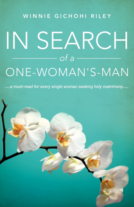 IN SEARCH OF A ONE-WOMAN’S-MAN