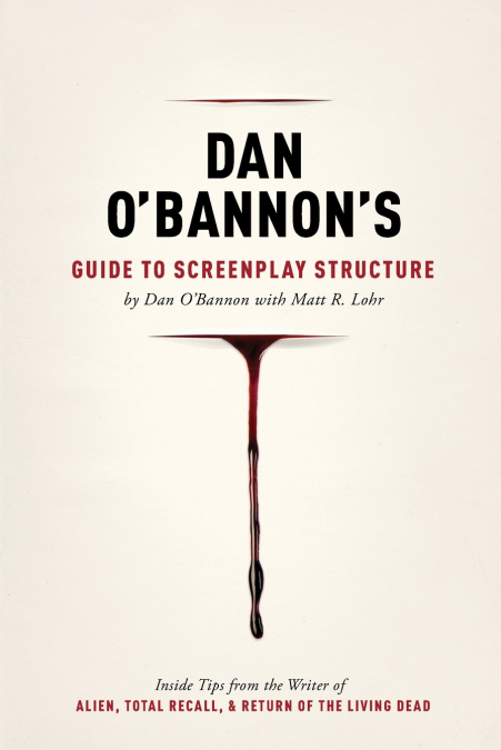Dan O’Bannon’s Guide to Screenplay Structure