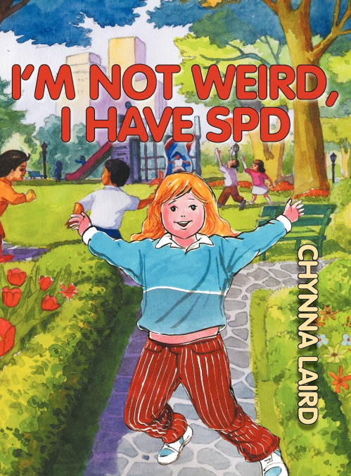 I’m Not Weird, I Have Sensory Processing Disorder (SPD)