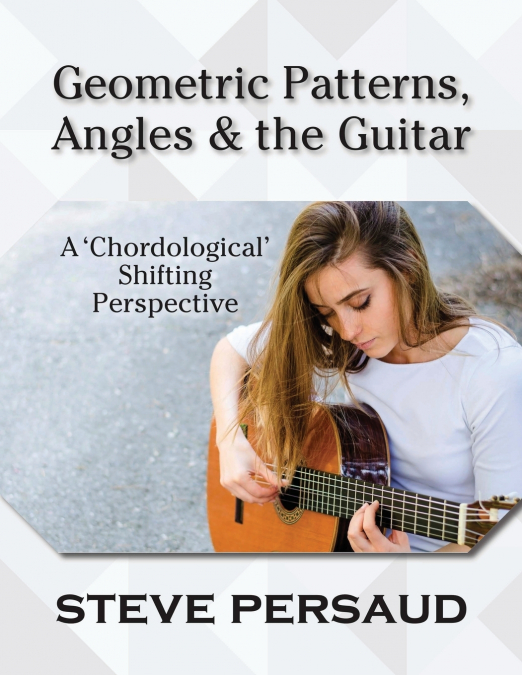 Geometric Patterns, Angles and the Guitar