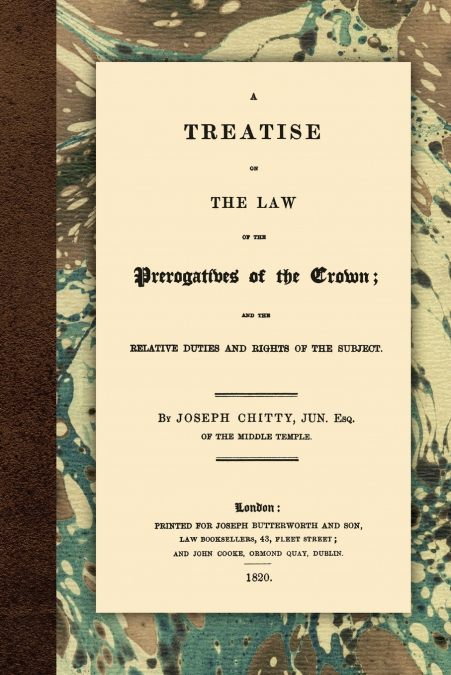A Treatise on the Law of the Prerogatives of the Crown