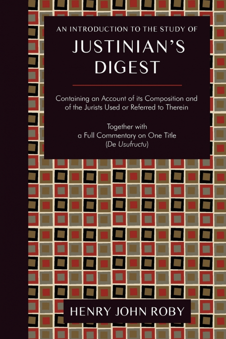 An Introduction to the Study of Justinian’s Digest