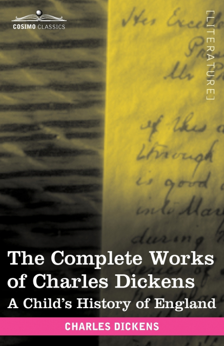 The Complete Works of Charles Dickens (in 30 Volumes, Illustrated)
