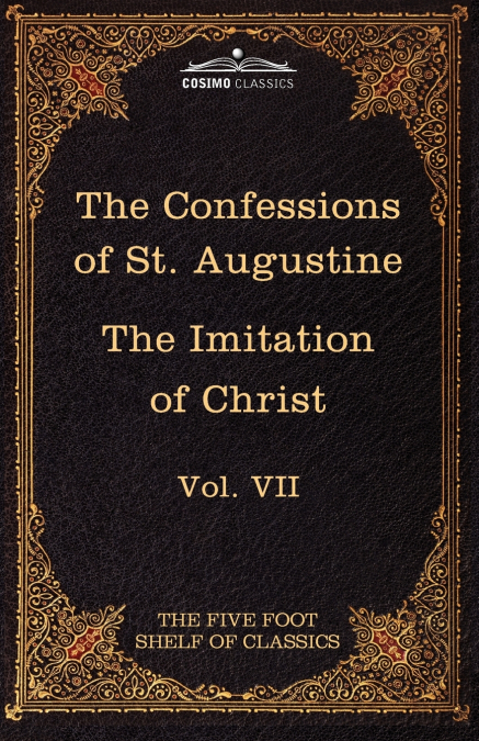 The Confessions of St. Augustine & the Imitation of Christ by Thomas Kempis