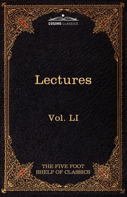 Lectures on the Classics from the Five Foot Shelf