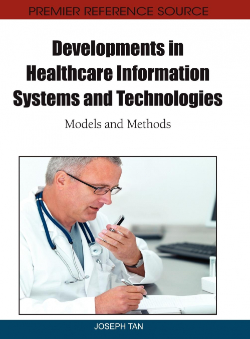 Developments in Healthcare Information Systems and Technologies