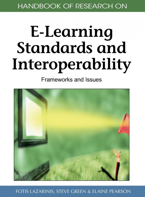 Handbook of Research on E-Learning Standards and Interoperability