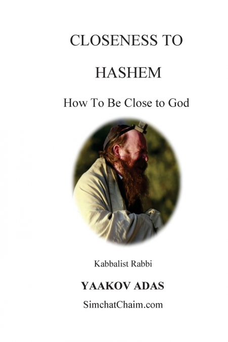 Closeness  To  Hashem - How To Be Close to God