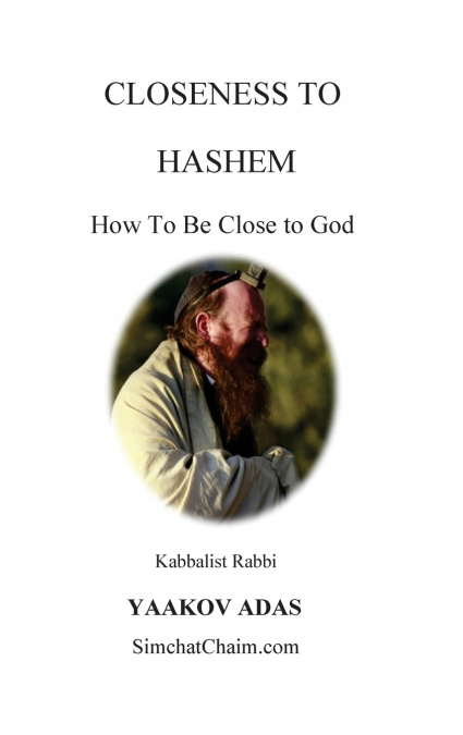 Closeness  To  Hashem - How To Be Close to God