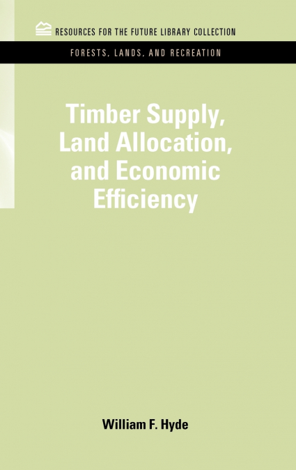 Timber Supply, Land Allocation, and Economic Efficiency