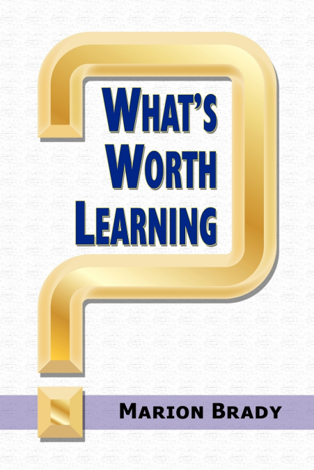 What’s Worth Learning?