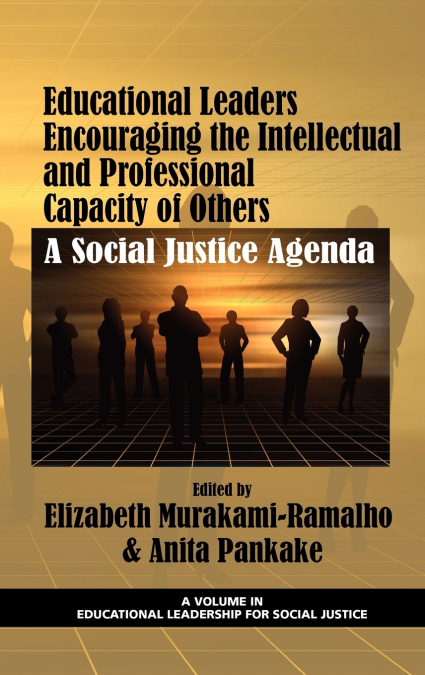 Educational Leaders Encouraging the Intellectual and Professional Capacity of Others