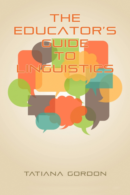 The Educator’s Guide to Linguistics