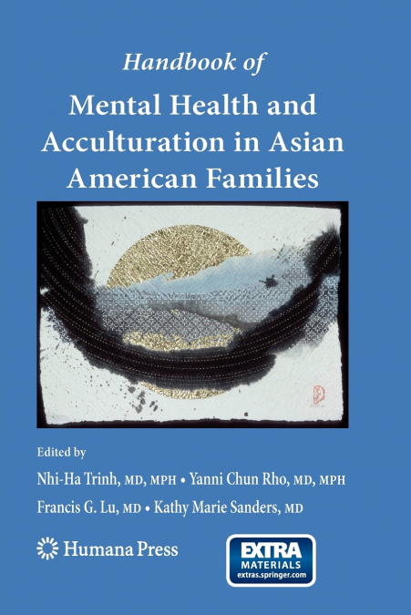 Handbook of Mental Health and Acculturation in Asian American Families